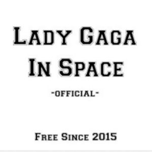 Lady Gaga In Space ©™