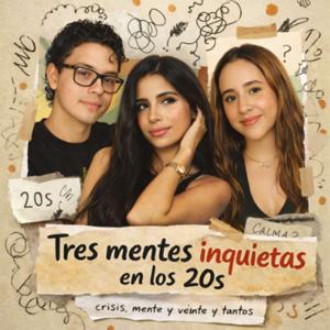 Tres mentes inquietas en los 20s