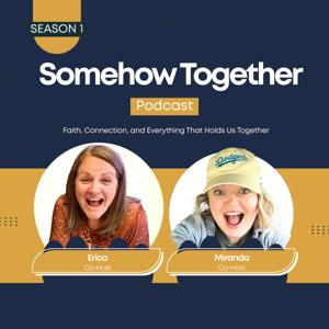 Somehow Together's Podcast