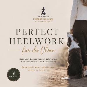 Perfect Heelwork für die Ohren