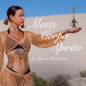 Marica Bortoletto Podcast 🔑Mente Corpo Spirito
