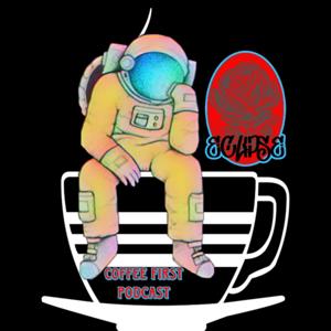 The Coffee First Podcast