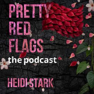 Pretty Red Flags: The Podcast