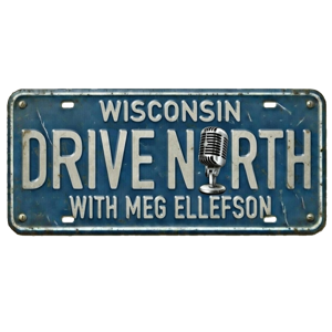 Drive North with Meg Ellefson