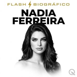Nadia Ferreira - Flash Biográfico