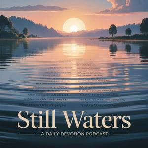 Still Waters — A Daily Devotion Podcast