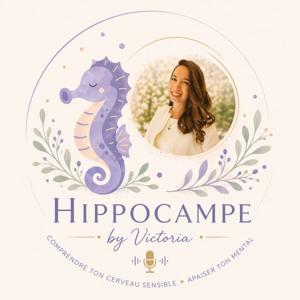 Hippocampe — comprendre ton cerveau, ton anxiété et ton hypersensibilité pour enfin t’apaiser