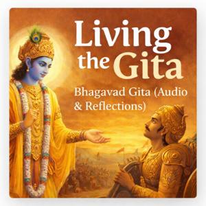 Living the Gita | Bhagavad Gita (Audio & Reflections)