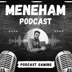 Meneham Podcast Gaming