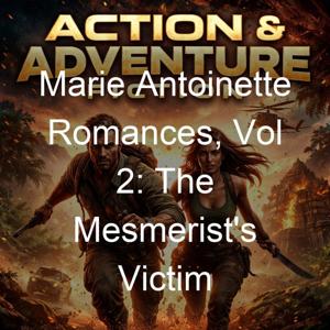 Marie Antoinette Romances, Vol 2: The Mesmerist's Victim