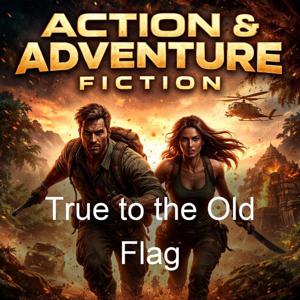 True to the Old Flag