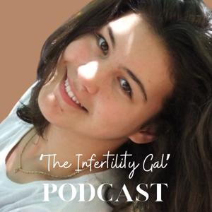 ’The Infertility Gal’ Podcast