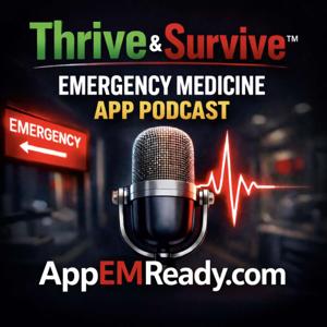 Thrive&Survive™ Emergency Medicine APP Podcast