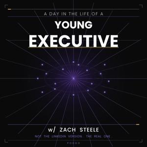 A Day in the Life of a Young Executive w/ Zach Steele