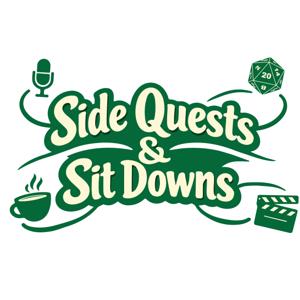 Side Quests & Sit Downs