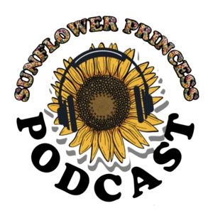The Sunflower Princess Podcast