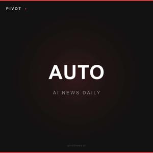 Pivot Auto — AI News Daily