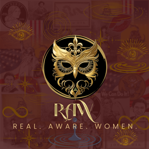 RAW The Real Aware Women Podcast