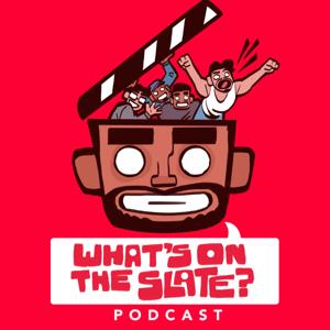 WHAT'S ON THE SLATE PODCAST