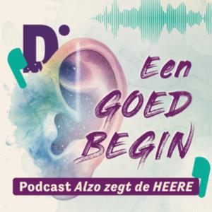 Alzo zegt de HEERE | Een goed begin