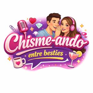 Chisme-ando Entre Besties