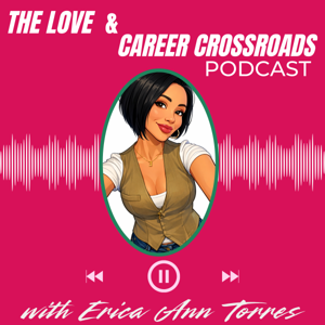 The Love & Career Crossroads Podcast
