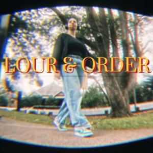 LOUR & ORDER