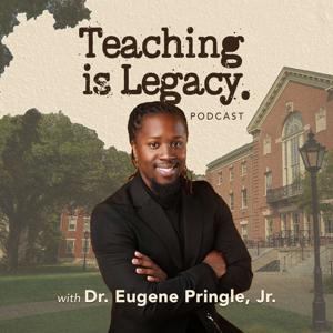 Teaching Is Legacy Podcast