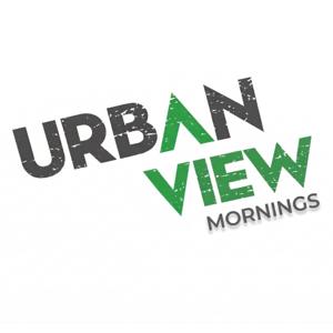 Urban View Mornings Podcast