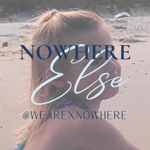 Nowhere Else Podcast