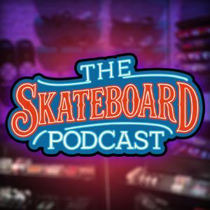 The Skateboard Podcast