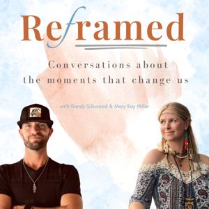 Reframed with Randy Silkwood and Mary Kay Miller