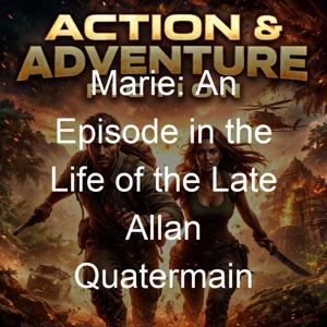 Marie: An Episode in the Life of the Late Allan Quatermain