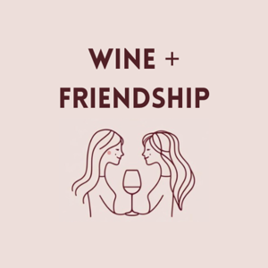 Wine plus Friendship