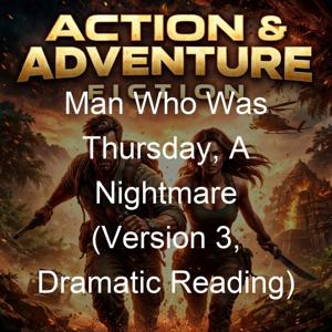 Man Who Was Thursday, A Nightmare (Version 3, Dramatic Reading)