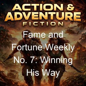 Fame and Fortune Weekly No. 7: Winning His Way