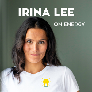 Irina Lee On Energy | Mindset, Habits & Emotional Mastery