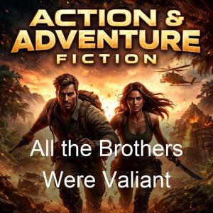 All the Brothers Were Valiant