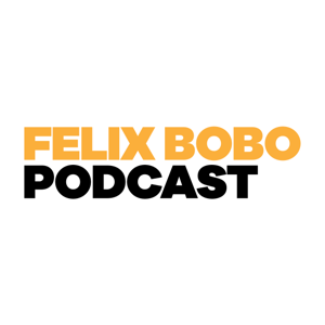 Felix Bobo Podcast