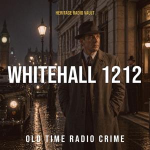 Whitehall 1212 – Old Time Radio Crime & True Police Drama