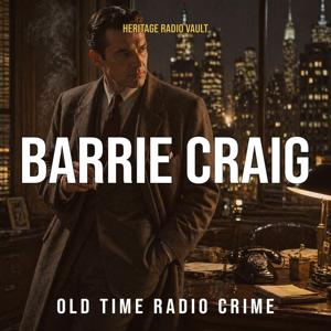 Barrie Craig, Confidential Investigator – Old Time Radio Crime & Detective Drama