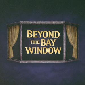 Beyond the Bay Window
