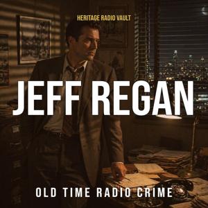 Jeff Regan, Investigator – Old Time Radio Crime & Detective Drama