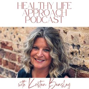 The Healthy Life Approach Podcast