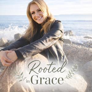 Rooted in Grace: Faith, Family, and Life