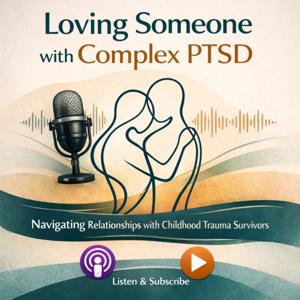 Loving Someone with Complex PTSD