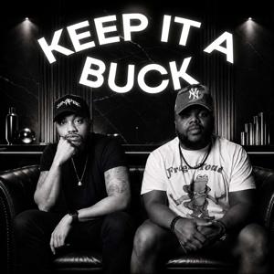 Josh and Jarvis Presents: The Keep It A Buck Podcast