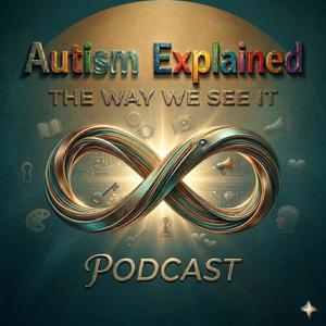 Autism Explained: The Way We See It