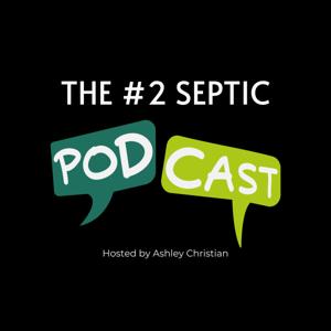 The #2 Septic Podcast