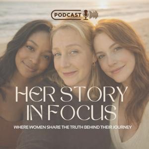 HER STORY IN FOCUS - THE PODCAST